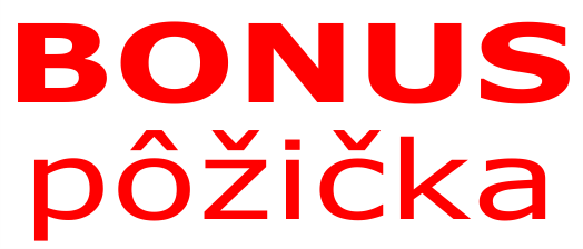 BONUS pôžička